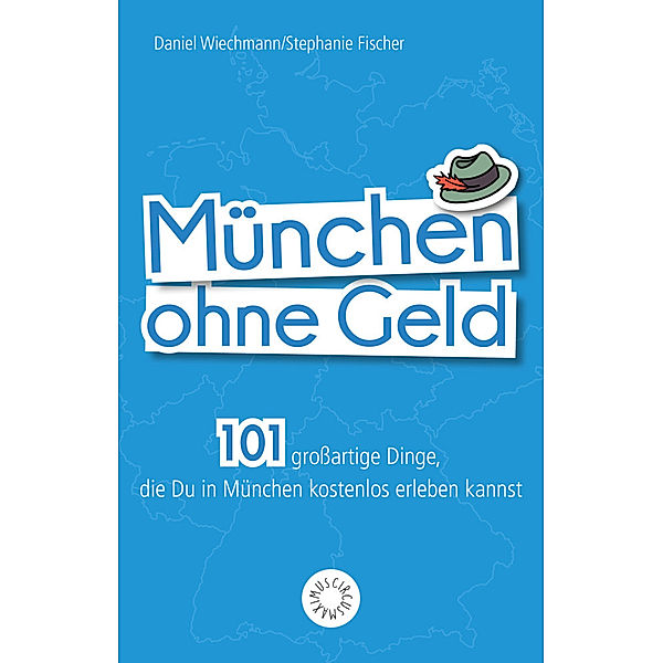 ... ohne Geld / München ohne Geld, Daniel Wiechmann