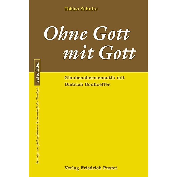 Ohne Gott mit Gott / ratio fidei Bd.52, Tobias Schulte
