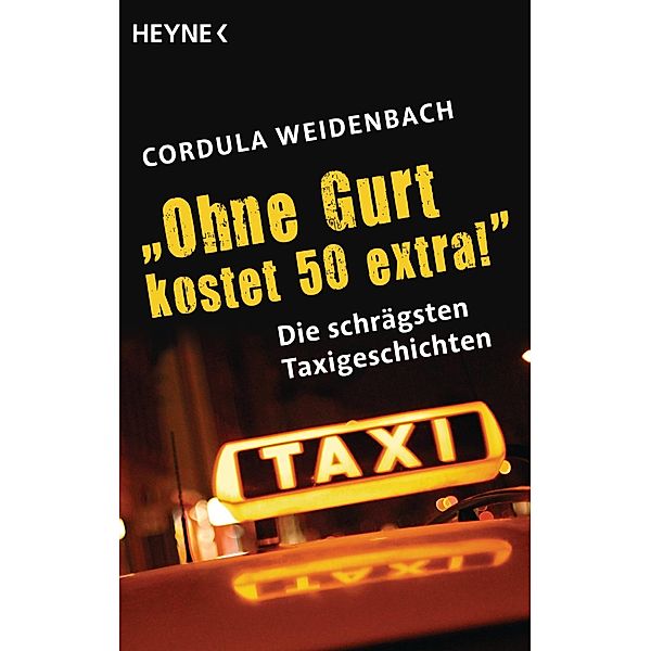 Ohne Gurt kostet 50 extra!, Cordula Weidenbach