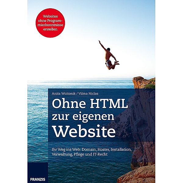Ohne HTML zur eigenen Website / Web Programmierung, Vilma Niclas, Anita Woitonik