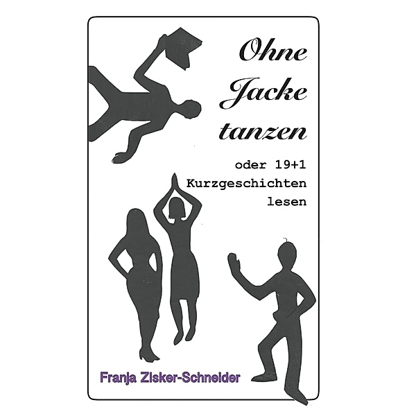 Ohne Jacke tanzen, Franja Zisker-Schneider