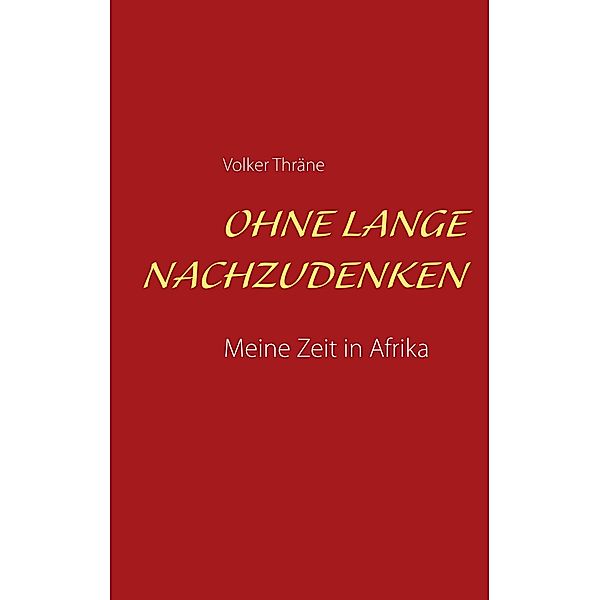 Ohne lange nachzudenken, Volker Thräne