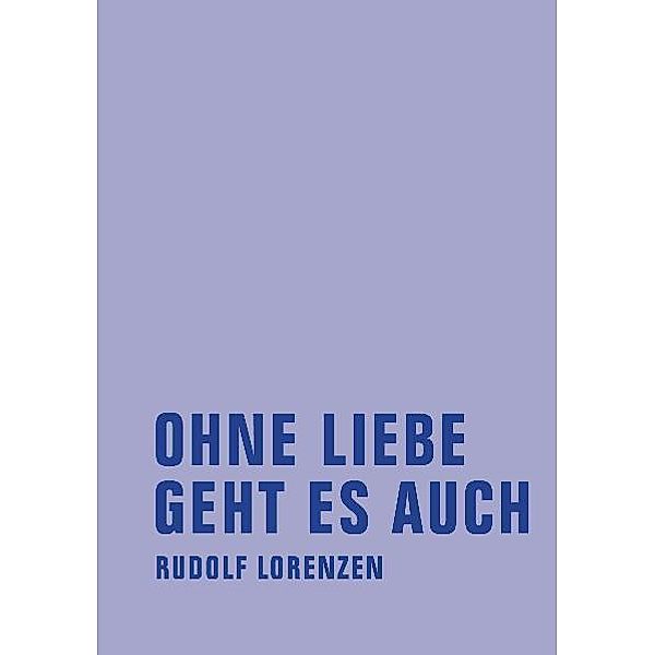 Ohne Liebe geht es auch, Rudolf Lorenzen