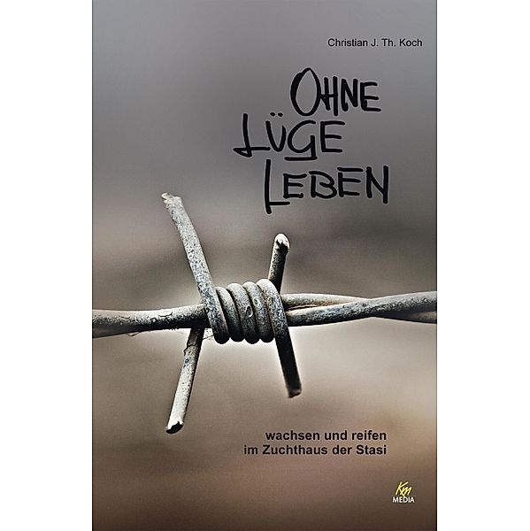 Ohne Lüge leben, Christian J. Th. Koch