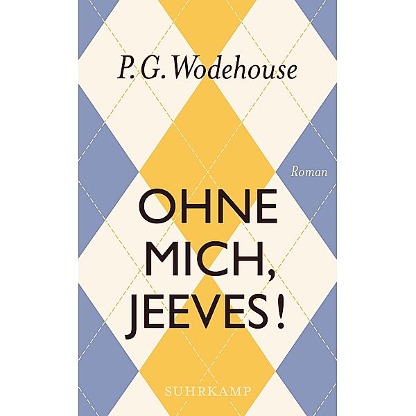 Ohne mich, Jeeves! / suhrkamp taschenbücher Allgemeine Reihe Bd.3838, P. G. Wodehouse