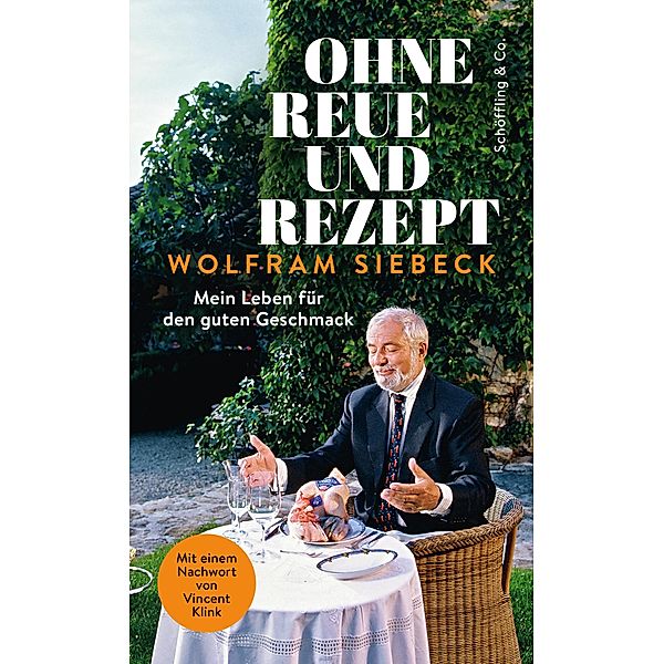 Ohne Reue und Rezept, Wolfram Siebeck