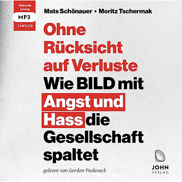 Ohne Rücksicht auf Verluste: Wie BILD mit Angst und Hass die Gesellschaft spaltet,MP3, Moritz Tschermak, Mats Schönauer