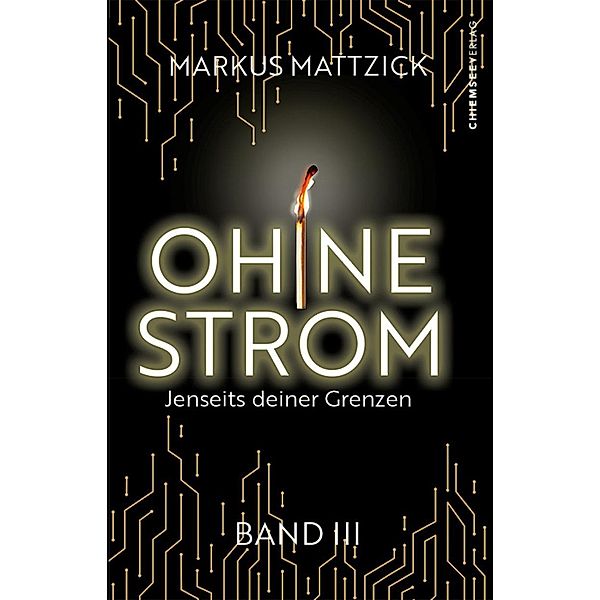 Ohne Strom - Jenseits deiner Grenzen (Band 3), Markus Mattzick