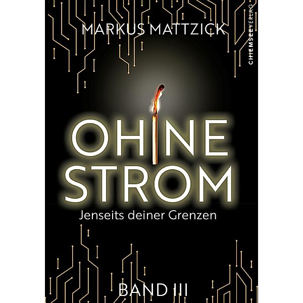 Ohne Strom - Jenseits deiner Grenzen (Band 3) / Ohne Strom Bd.3, Markus Mattzick