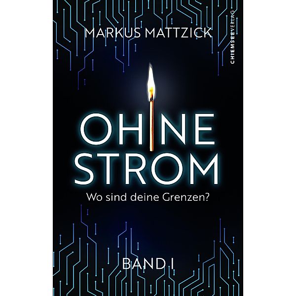 Ohne Strom - Wo sind deine Grenzen? (Band 1), Markus Mattzick