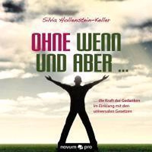 Ohne Wenn und Aber ..., Silvia Hollenstein-Keller