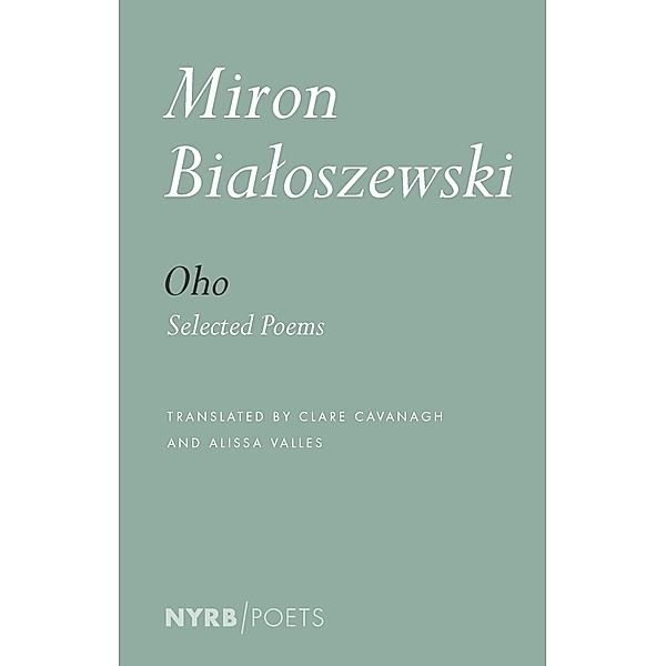 Oho: Selected Poetry and Prose, Miron Bialoszewski