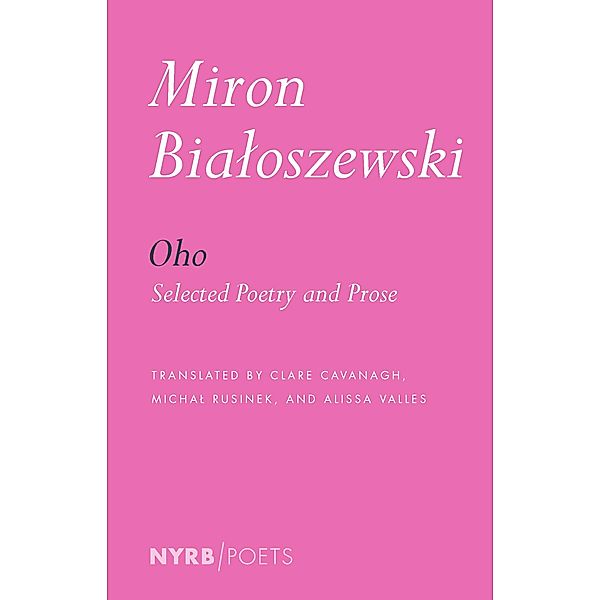 Oho: Selected Poetry and Prose, Miron Bialoszewski