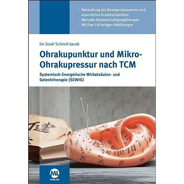 Ohrakupunktur und Mikro-Ohrakupressur nach TCM, Jin-Sook Schnell-Jacob