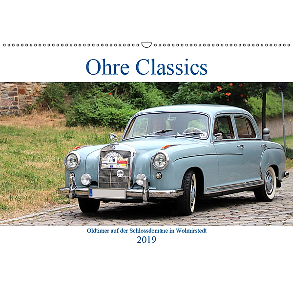 Ohre Classics - Oldtimer auf der Schlossdomäne in Wolmirstedt (Wandkalender 2019 DIN A2 quer), Beate Bussenius
