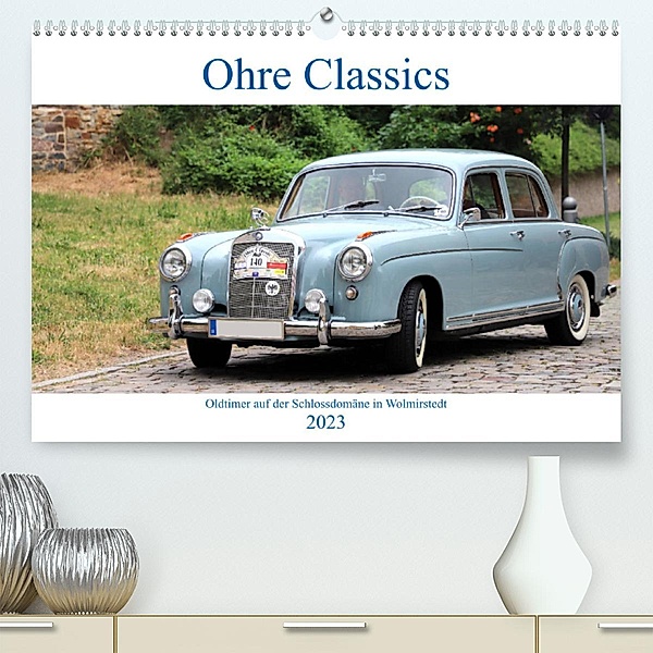 Ohre Classics - Oldtimer auf der Schlossdomäne in Wolmirstedt (Premium, hochwertiger DIN A2 Wandkalender 2023, Kunstdruc, Beate Bussenius