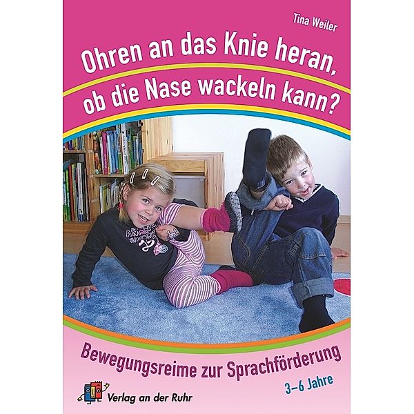 Ohren an das Knie heran, ob die Nase wackeln kann?, Tina Weiler