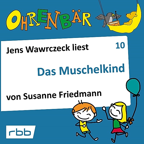 Ohrenbär - 10 - Das Muschelkind, Susanne Friedmann