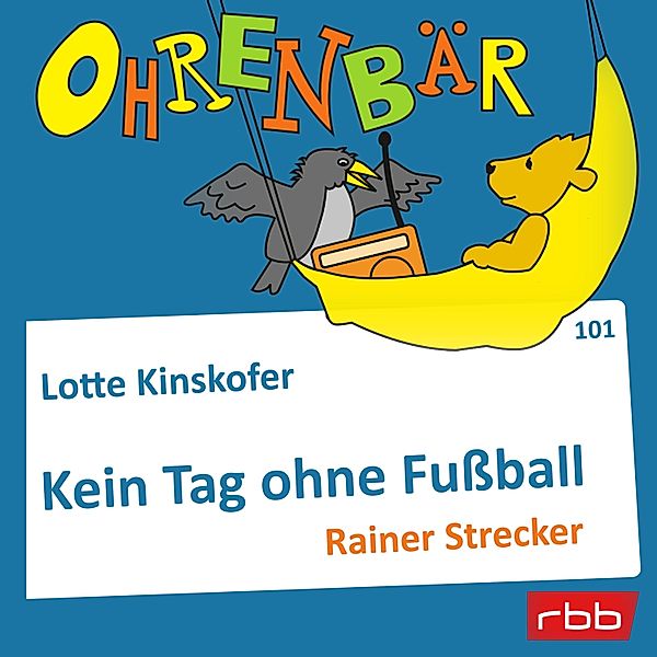 Ohrenbär - 101 - Kein Tag ohne Fussball, Lotte Kinskofer