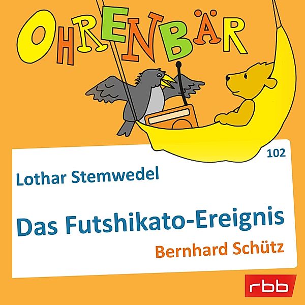 Ohrenbär - 102 - Das Futschikato-Ereignis, Lothar Stemwedel