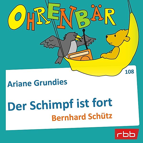 Ohrenbär - 108 - Der Schimpf ist fort, Ariane Grundies