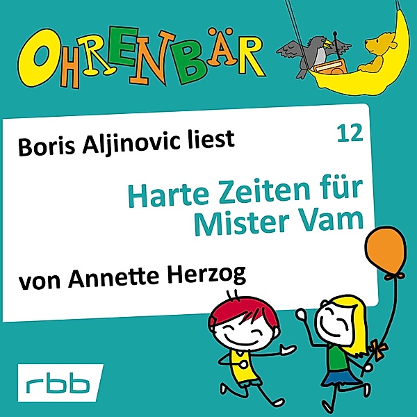 Ohrenbär - 12 - Harte Zeiten für Mr. Vam, Annette Herzog