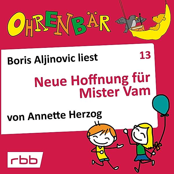 Ohrenbär - 13 - Neue Hoffnung für Mr. Vam, Annette Herzog