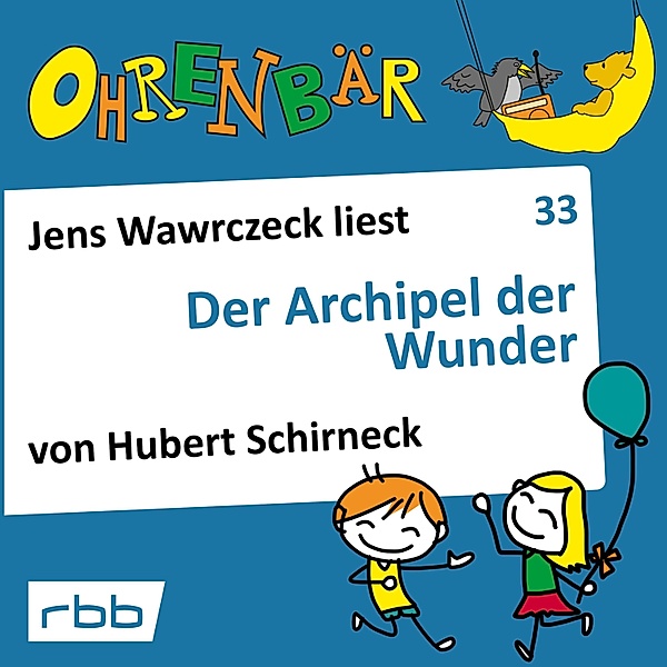 Ohrenbär - 33 - Der Archipel der Wunder, Hubert Schirneck
