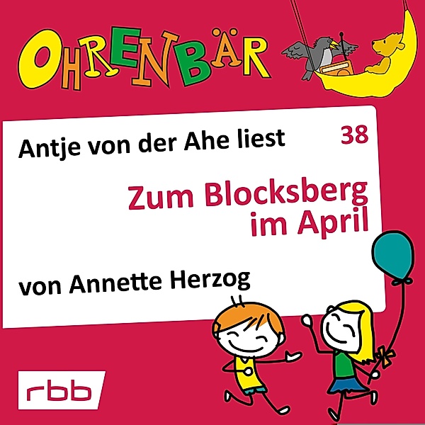 Ohrenbär - 38 - Zum Blocksberg im April, Annette Herzog
