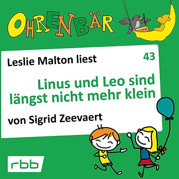 Ohrenbär - 43 - Linus und Leo sind längst nicht mehr klein, Sigrid Zeevaert