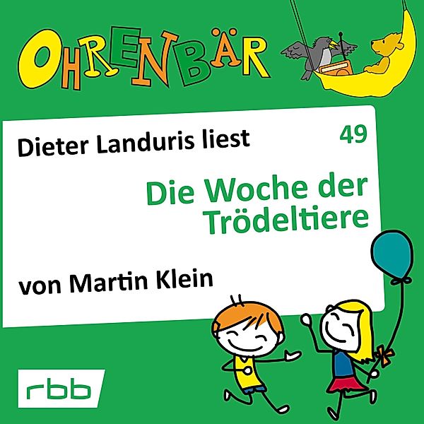 Ohrenbär - 49 - Die Woche der Trödeltiere, Martin Klein