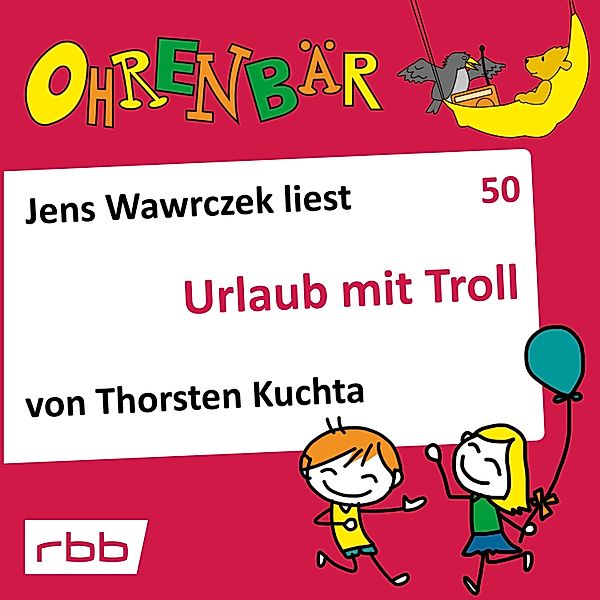 Ohrenbär - 50 - Urlaub mit Troll, thorsten Kuchta