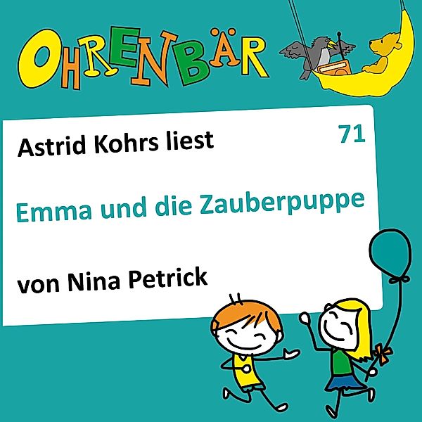 Ohrenbär - 71 - Emma und die Zauberpuppe, Nina Petrick