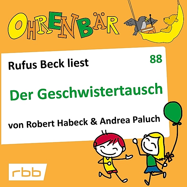 Ohrenbär - 88 - Der Geschwistertausch, Andrea Paluch, Robert Habeck