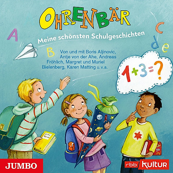 Ohrenbär. Meine schönsten Schulgeschichten, Muriel Bielenberg, Margret Bielenberg