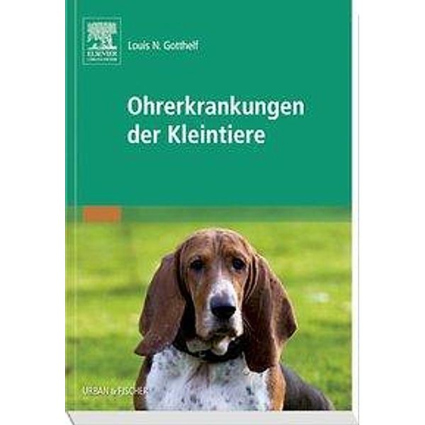 Ohrerkrankungen der Kleintiere, Louis N. Gotthelf