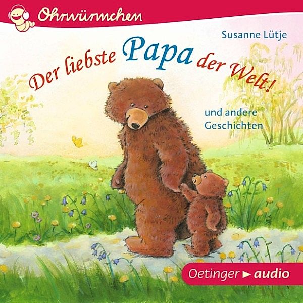 Ohrwürmchen - Der liebste Papa der Welt! und andere Geschichten, Susanne Lütje