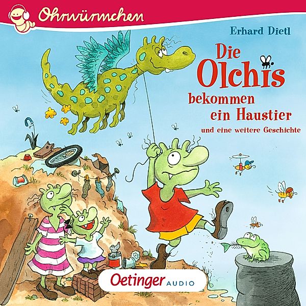 Ohrwürmchen - Die Olchis bekommen ein Haustier und eine weitere Geschichte, Erhard Dietl