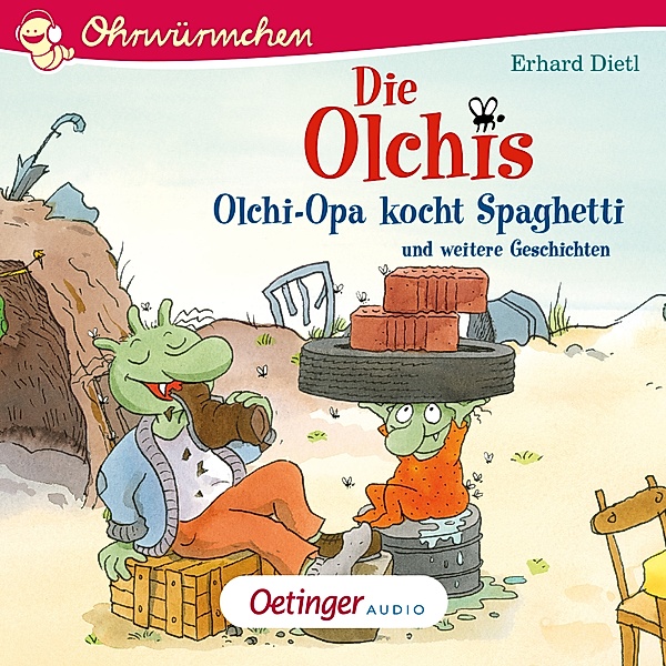 Ohrwürmchen - Die Olchis. Olchi-Opa kocht Spaghetti und weitere Geschichten, Erhard Dietl, Barbara Iland-Olschewski