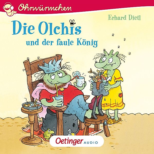 Ohrwürmchen - Die Olchis und der faule König, Erhard Dietl