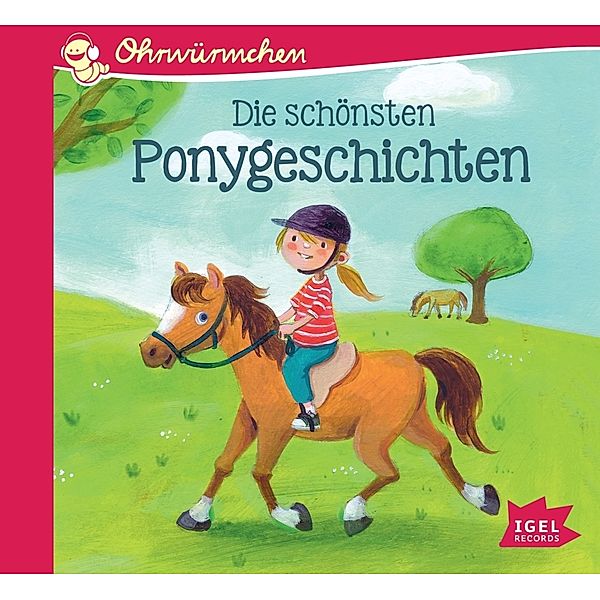 Ohrwürmchen - Die schönsten Ponygeschichten,1 Audio-CD, Brigitte Kolloch, Ursel Scheffler, Maren von Klitzing, Marliese Arold, Maja Von Vogel