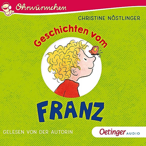 Ohrwürmchen - Geschichten vom Franz, Christine Nöstlinger