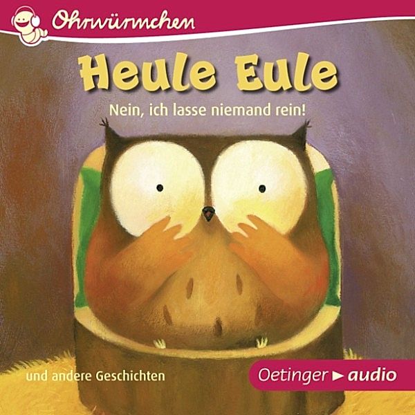 Ohrwürmchen - Heule Eule. Nein, ich lasse niemand rein und andere Geschichten, Susanne Lütje, Paul Friester, Anja]Anja Fröhlich