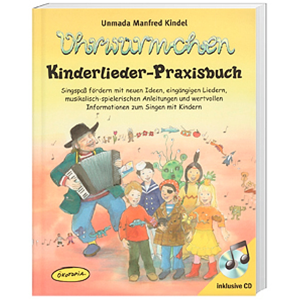 Ohrwürmchen - Kinderlieder-Praxisbuch, m. Audio-CD, Unmada M. Kindel