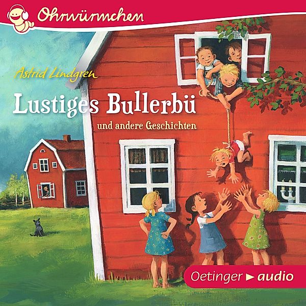 Ohrwürmchen - Lustiges Bullerbü und andere Geschichten, Astrid Lindgren