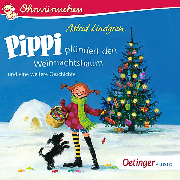 Ohrwürmchen - Pippi plündert den Weihnachtsbaum und eine weitere Geschichte, Astrid Lindgren