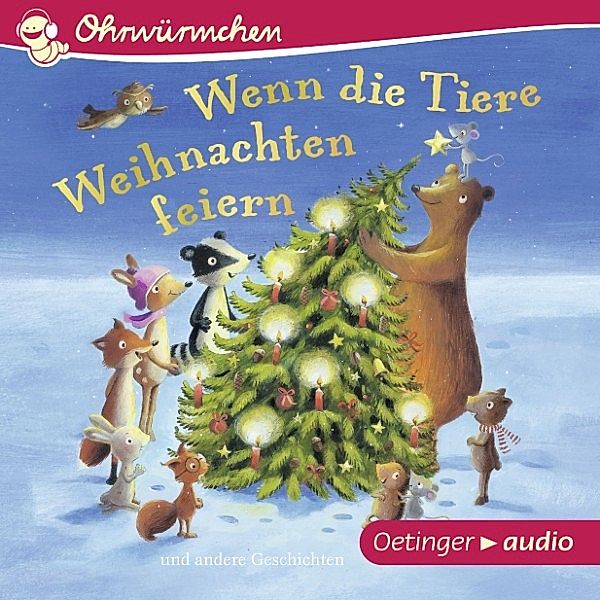Ohrwürmchen - Wenn die Tiere Weihnachten feiern und andere Geschichten, Hans-Christian Schmid, Susanne Lütje, Katharina, Anne-Kristin zur Brügge