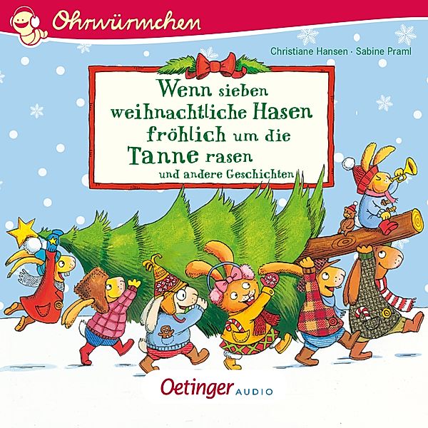 Ohrwürmchen - Wenn sieben weihnachtliche Hasen fröhlich um die Tannen rasen und andere Geschichten, Anne Steinwart, Kerstin M. Schuld, Martina Badstuber, Sabine Praml