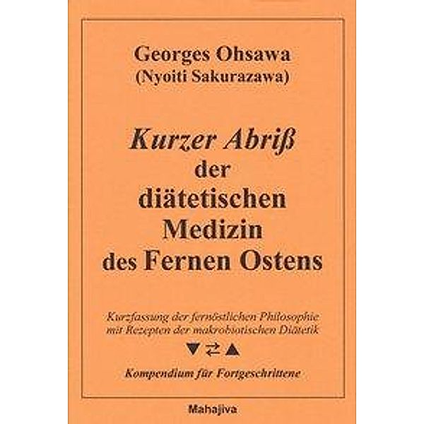 Ohsawa, G: Kurzer Abriß der Medizin des Fernen Ostens, Georges Ohsawa