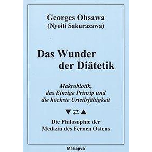 Ohsawa, G: Wunder der Diätetik, Georges Ohsawa
